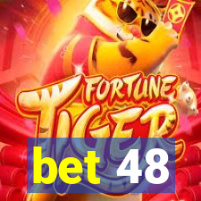 bet 48